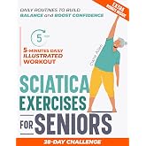 Sciatica Exercises for Seniors: 5-Minute Daily Illustrated Workout (Exercises for Seniors: Staying Fit at Any Age)