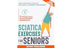 Sciatica Exercises for Seniors: 5-Minute Daily Illustrated Workout (Exercises for Seniors: Staying Fit at Any Age)