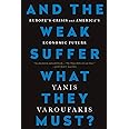 And the Weak Suffer What They Must?: Europe's Crisis and America's Economic Future