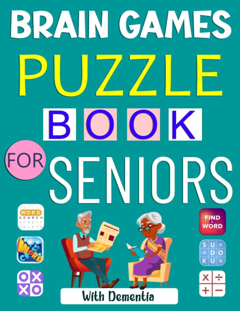 Brain Games Puzzle Book For Seniors: Easy Puzzles Book for Seniors With  Dementia and Alzhimer Includes Word Search, Number Fill in, Criss Cross,  Word Scramble, Crossword, Math, Maze And More!: GVBF, DSFG: