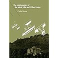 The Mathematics of the Ideal Villa and Other Essays