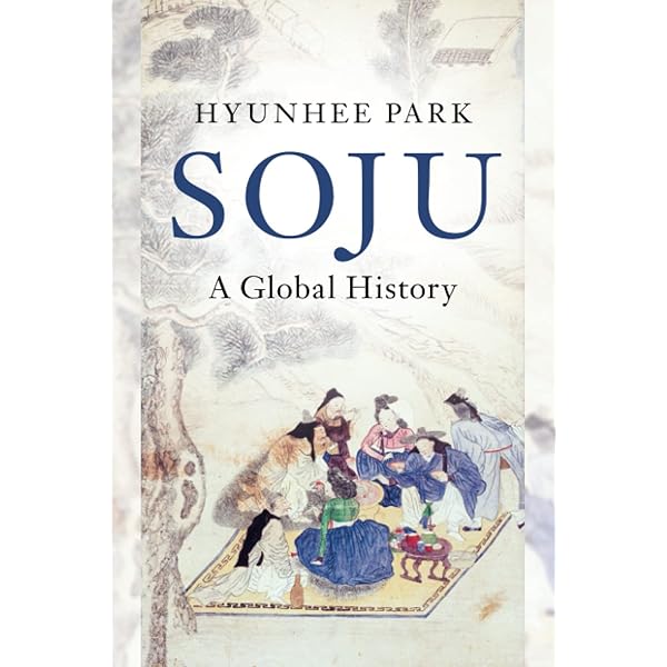 Amazon.com: Soju: A Global History (Asian Connections