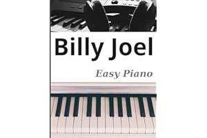 Billy Joel easy piano book: Playlist for Beginner music book (easy piano)