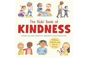 The Kids' Book of Kindness: Emotions, Empathy and How to Be Kind (The Kids' Books of Social Emotional Learning)