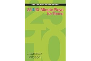 25 10-Minute Plays for Teens (Applause Acting Series)