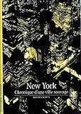 New York : Chronique d'une ville sauvage by 