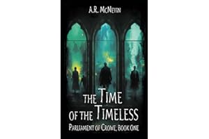 the Time of the Timeless (The Parliament of Crowe)