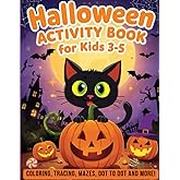 Halloween Activity Book for Kids: Fun and Spooky Tracing, Coloring, Mazes, and Dot-to-Dots for Early Learners: Perfect Halloween Fun for Preschoolers ... Activities to Build Skills & Creativity