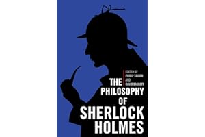 The Philosophy of Sherlock Holmes (The Philosophy of Popular Culture)