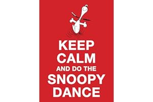 Keep Calm and Do the Snoopy Dance