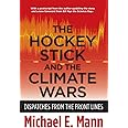 The Hockey Stick and the Climate Wars: Dispatches from the Front Lines