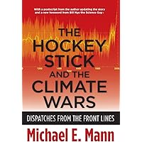 The Hockey Stick and the Climate Wars: Dispatches from the Front Lines