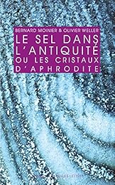 Le  sel dans l'Antiquité ou Les cristaux d'Aphrodite