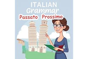 Eserciziario Passato Prossimo : Workbook & Solutions: Passato Prossimo- Italian Grammar (Italian Grammar Mastery - Workbooks 