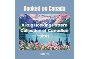 Hooked on Canada: A Rug Hooking Pattern Collection of Canadian Sites
