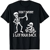 Don't Worry I Got Your Back - Funny Skeletons Puns Halloween T-Shirt
