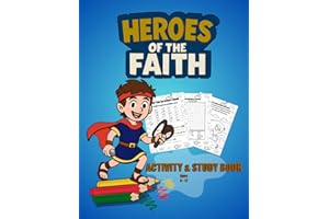 HEROES OF THE FAITH ACTIVITY & STUDY BOOK FOR KIDS AGES 8-12: Over 100 Fun, Bible-Based Puzzles, Quizzes, Coloring Pages & Re