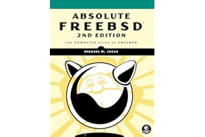 Absolute FreeBSD: The Complete Guide to FreeBSD, 2nd Edition