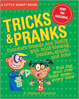 A Little Giant Book Tricks Pranks Little Giant Books Churchill E Richard 9781402749773 Amazon Com Books