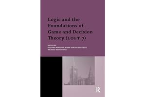 Logic and the Foundations of Game and Decision Theory (LOFT 7) (Texts in Logic and Games)