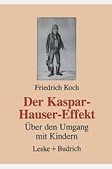 Der Kaspar Hauser Effekt German Edition Friedrich Koch