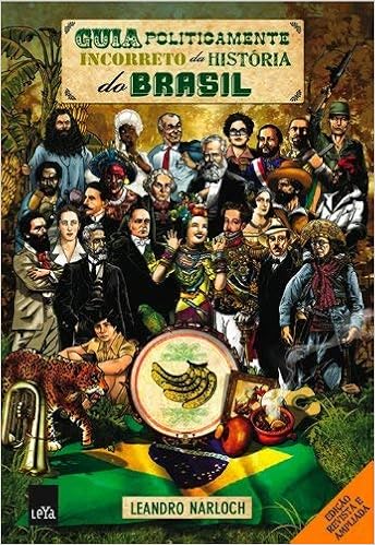 Guia Politicamente Incorreto Da Historia Do Brasil