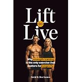 Lift to Live: Evidence-Based Strength Training Protocol for Longevity-Minded People Who Want to Build Muscle and Stay Functional for Life