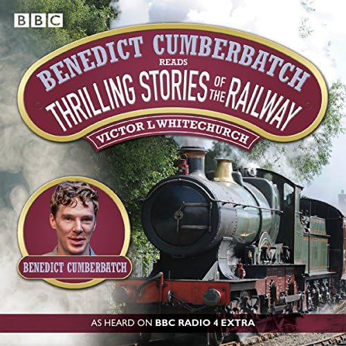 Benedict Cumberbatch Reads Thrilling Stories of the Railway: A BBC Radio Reading Audio CD โ Audiobook, July 17, 2014