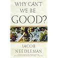 Why Can't We Be Good?