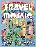 TRAVEL MOSAIC Color by Number: Activity Puzzle Coloring Book for Adults Relaxation & Stress Relief (MOSAIC Color By Number Books) by Sunlife Drawing