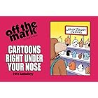 Cartoons Right Under Your Nose: 2001 Anthology (off the mark anthology cartoons)