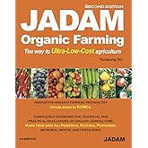 JADAM Organic Farming (Second Edition) : Innovative organic farming technology established in Korea. No-till, Weed free, and 