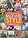 Matthew Mead's Backyard Style: Hundreds of Fresh Ideas for Outdoor Spaces by Matthew Mead