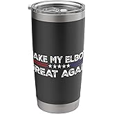 Make My Elbow Great Again Funny Broken Elbow Surgery Stainless Steel Insulated Tumbler