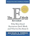 The E-Myth Revisited: Why Most Small Businesses Don't Work and What to Do About It