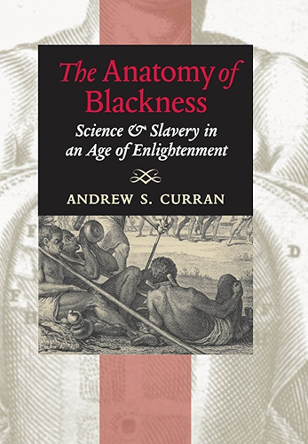 Download The Anatomy of Blackness: Science and Slavery in an Age of Enlightenment (English Edition) PDF