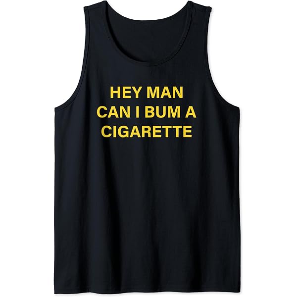 Amazon.com: Hey Man Can I Bum A Cigarette Long Sleeve T-Shirt : Clothing,  Shoes & Jewelry