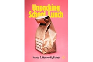 Unpacking School Lunch: Understanding the Hidden Politics of School Food