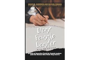 Dear Female Leader - Boss Up Edition: 30 Days of Assertive Truth for Female Leaders (and the Women Who Think They Aren’t)