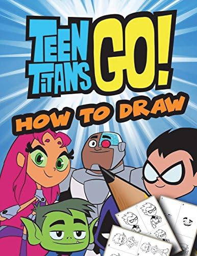 How to draw Teen Titans Go!: (step by step drawing lessons for kids) Paperback – 3 Jul 2018