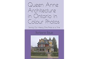 Queen Anne Architecture in Ontario in Colour Photos: Saving Our History One Photo at a Time (Architectural Styles)