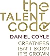 The Talent Code: Greatness Isn't Born. It's Grown.