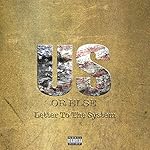Us Or Else: Letter To The System [Explicit]