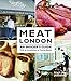 Meat London: An Insider’s Guide by 