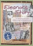 Eleanor's Story: An American Girl in Hitler's Germany