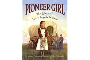 Pioneer Girl: The Story of Laura Ingalls Wilder