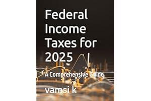 Federal Income Taxes for 2025: A Comprehensive Guide