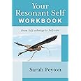 Your Resonant Self Workbook: From Self-sabotage to Self-care