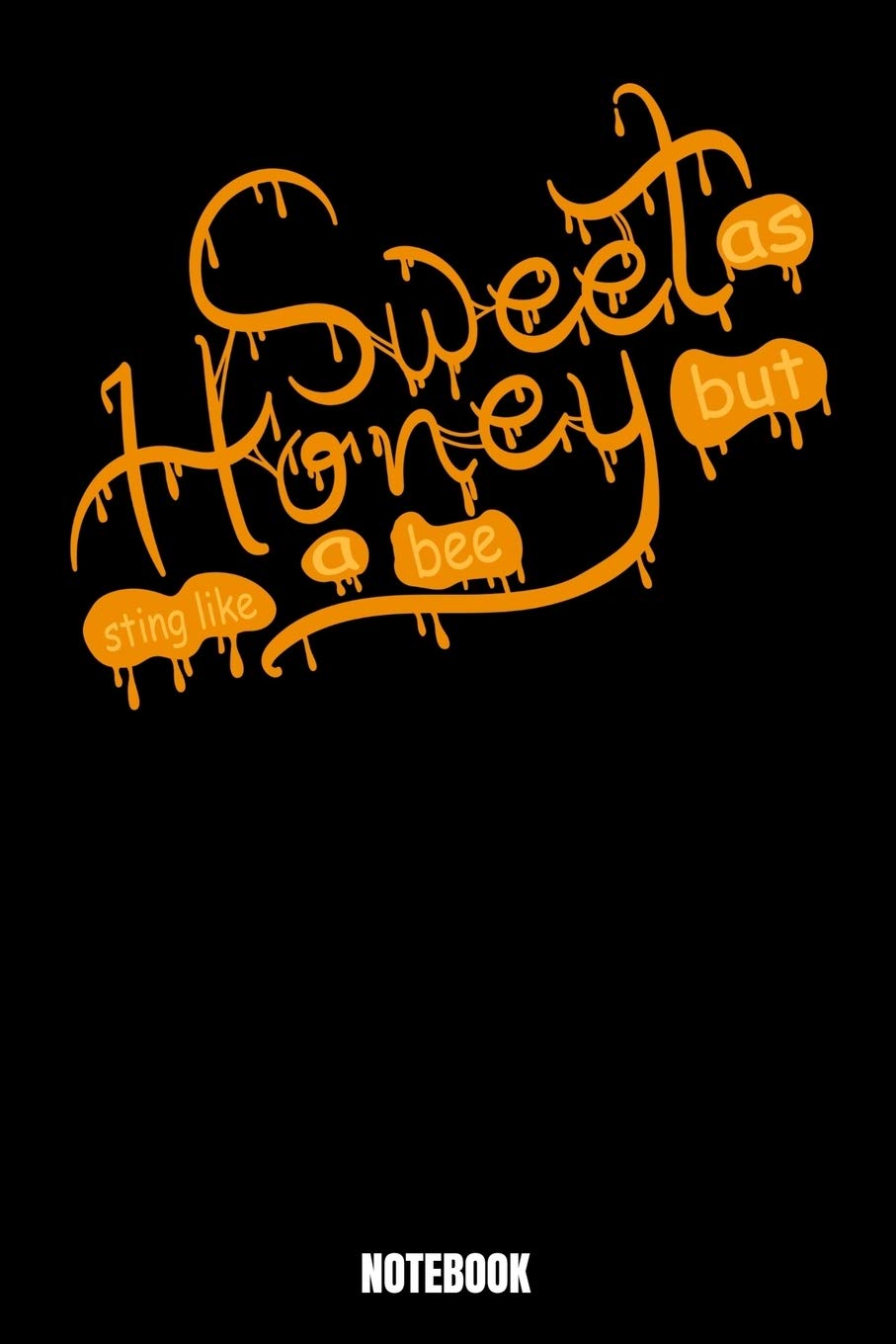 Sweet As Honey But Sting Like A Bee Notebook Journal Gift 6 X 9 110 Blank Pages Beckham Kilian Amazon Com Books