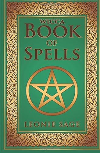 Download Wicca Book of Spells: A Spellbook for Beginners to Advanced Wiccans, Witches and other Practitioners of Magic PDF